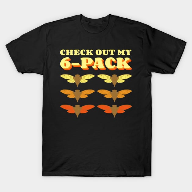 Check Out My Six Pack Cicada Pun Hilarious Design graphic T-Shirt by creative